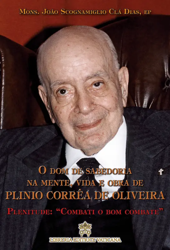 O Dom de Sabedoria na mente, vida e obra de Plinio Corrêa de Oliveira